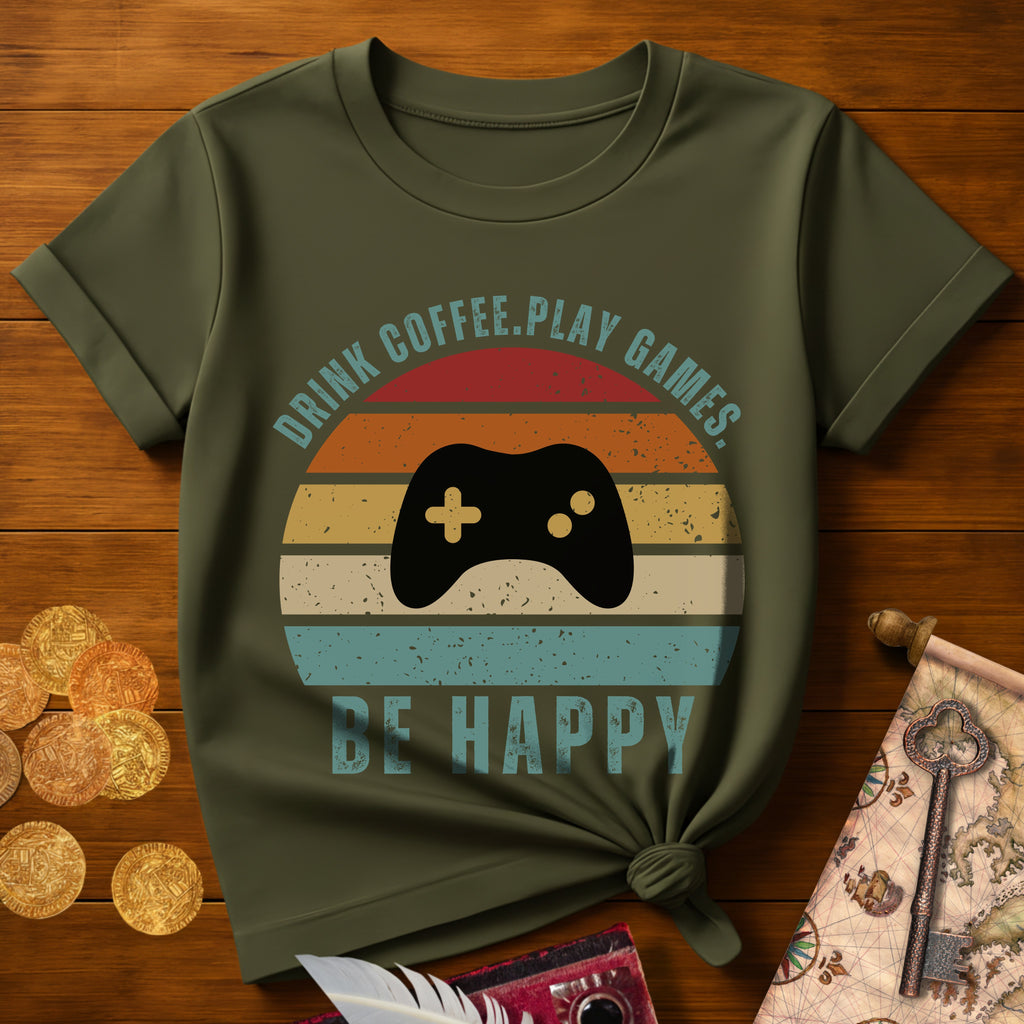 Drink Coffee Play VG Be Happy T-Shirt