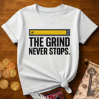 Grind Never Stops T-Shirt
