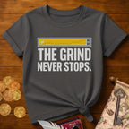 Grind Never Stops T-Shirt