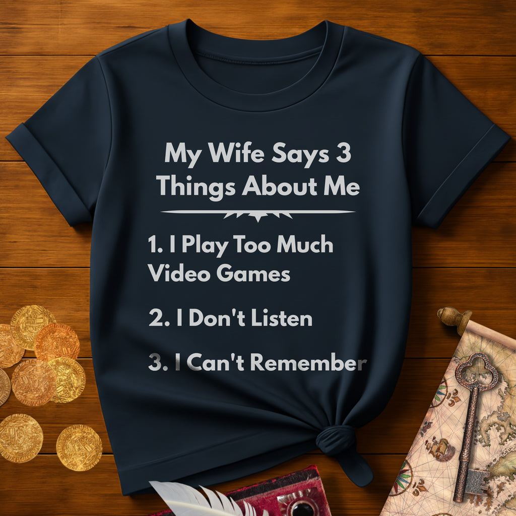 My Wife Says T-Shirt