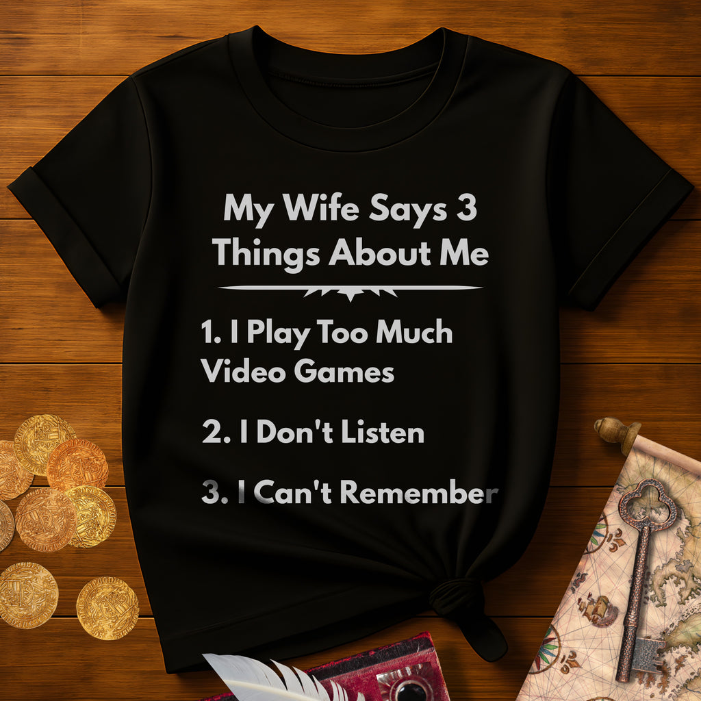 My Wife Says T-Shirt