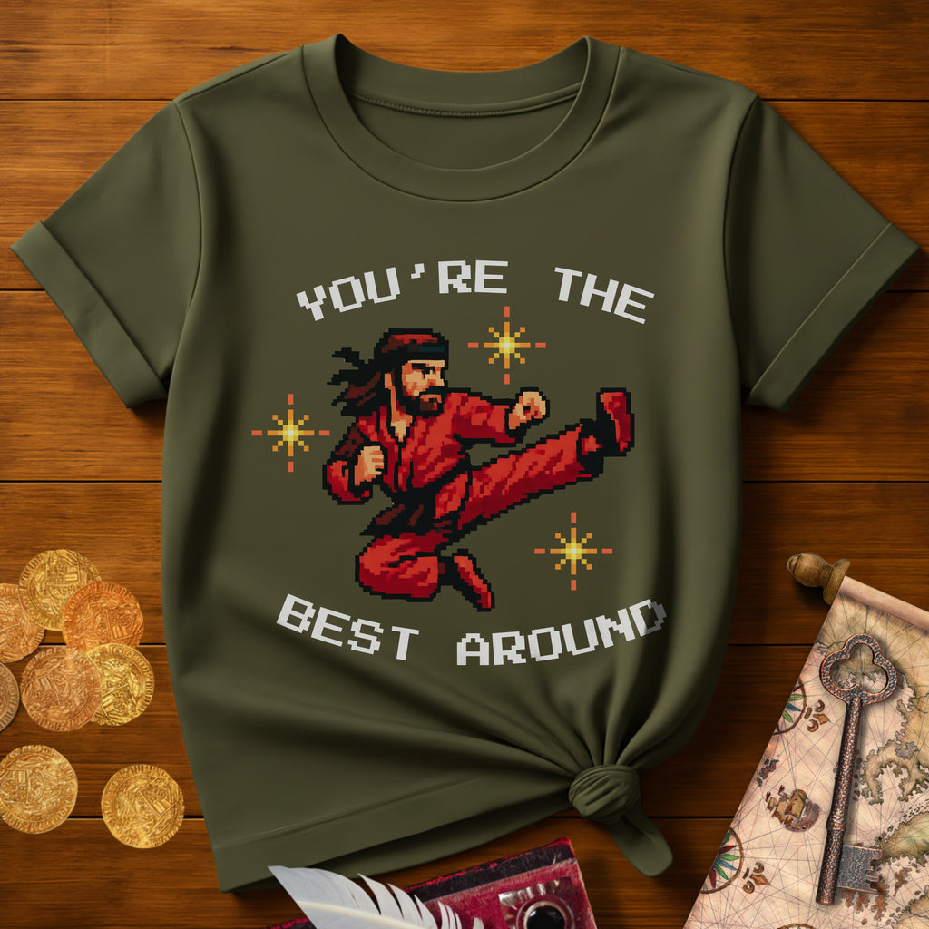 You're The Best Around T-Shirt