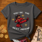 You're The Best Around T-Shirt