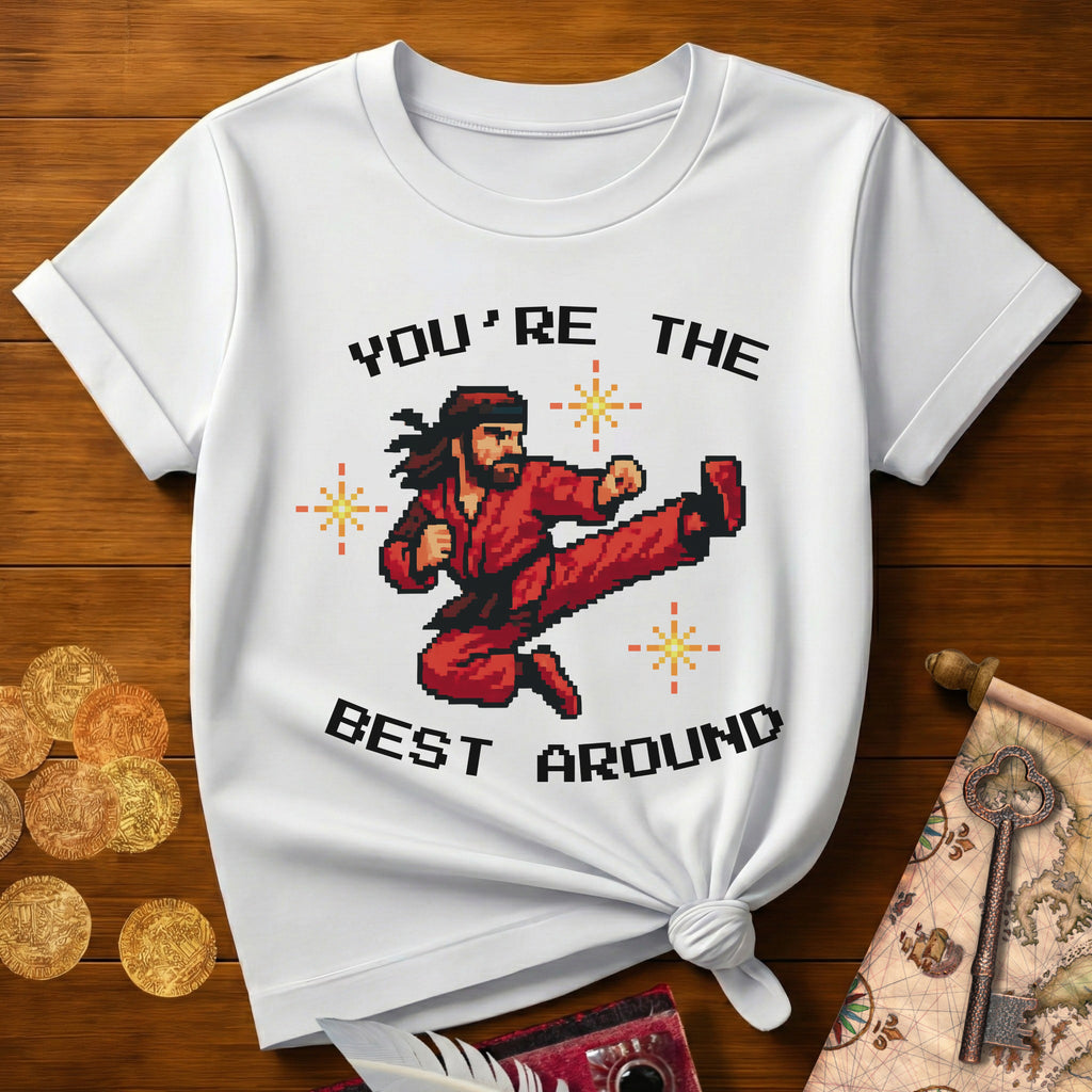 You're The Best Around T-Shirt