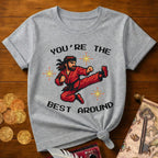 You're The Best Around T-Shirt