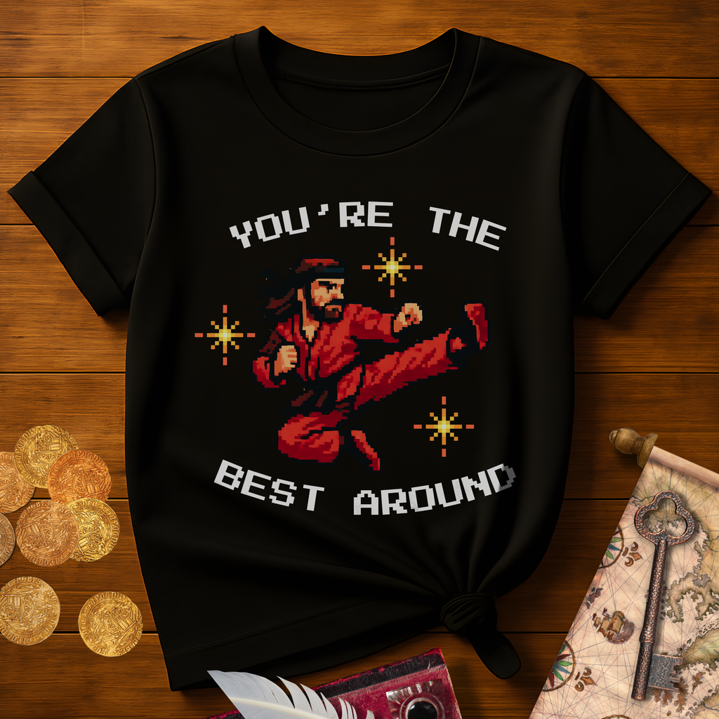 You're The Best Around T-Shirt
