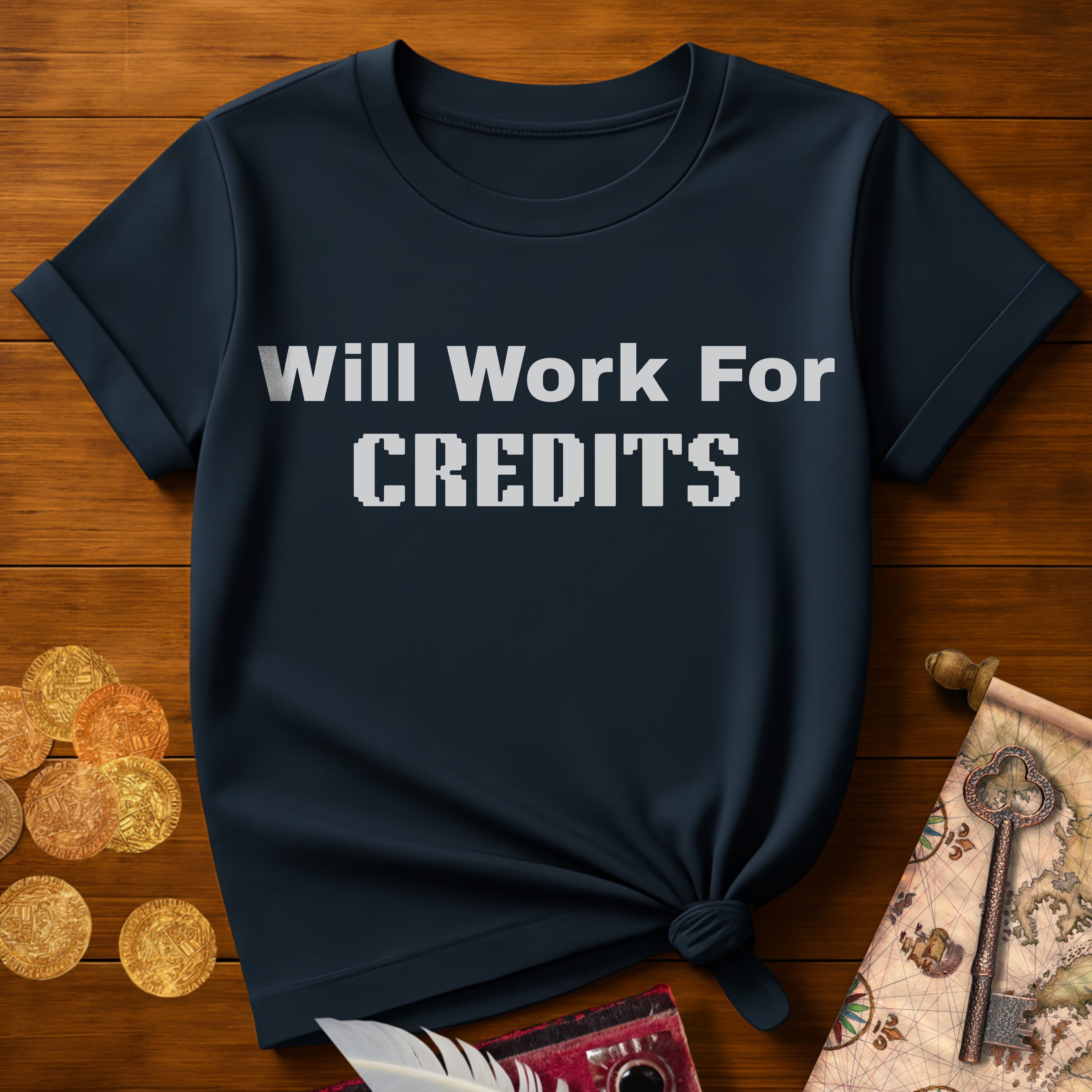 Will Work For Credits T-Shirt