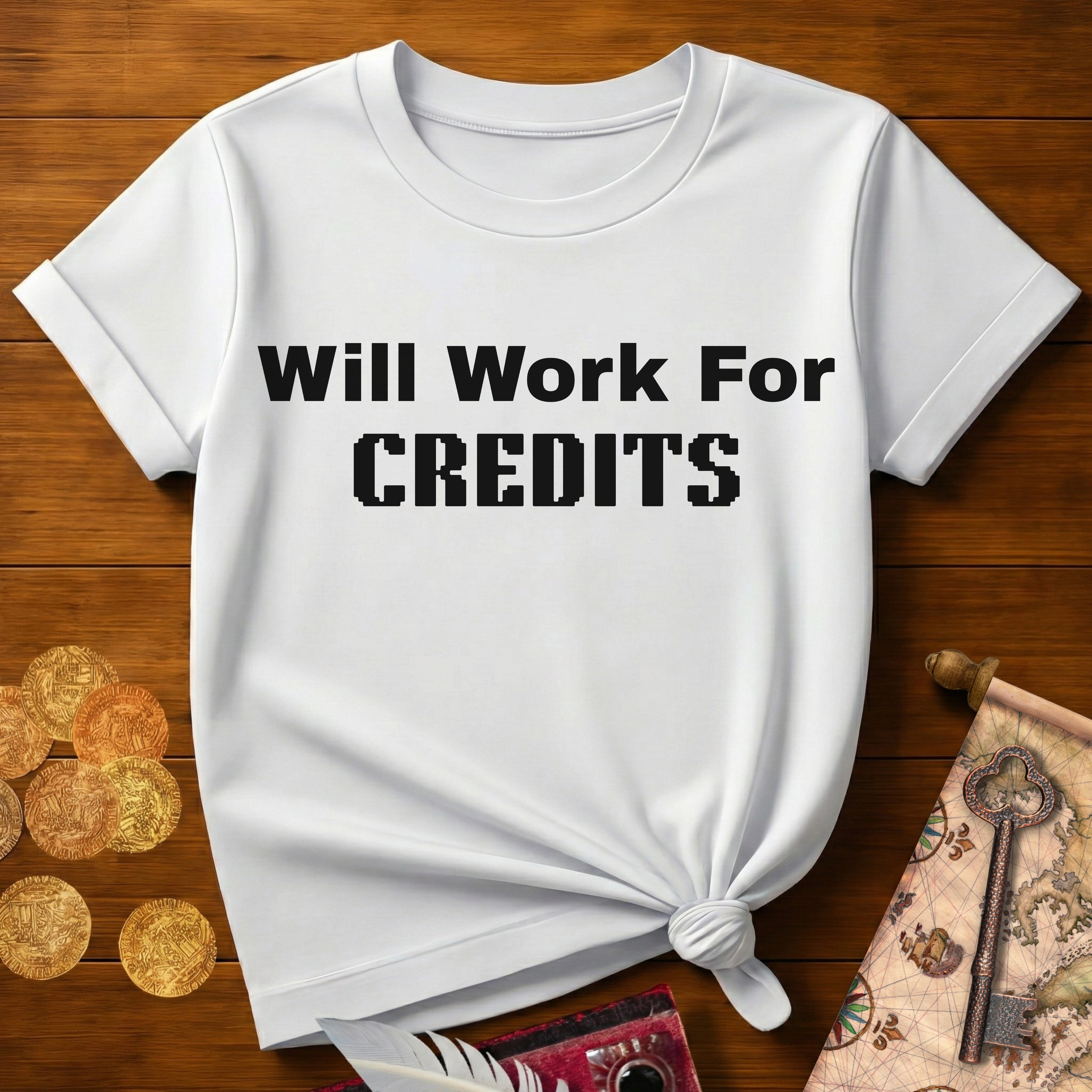 Will Work For Credits T-Shirt