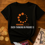 Overthinking In Progress T-Shirt