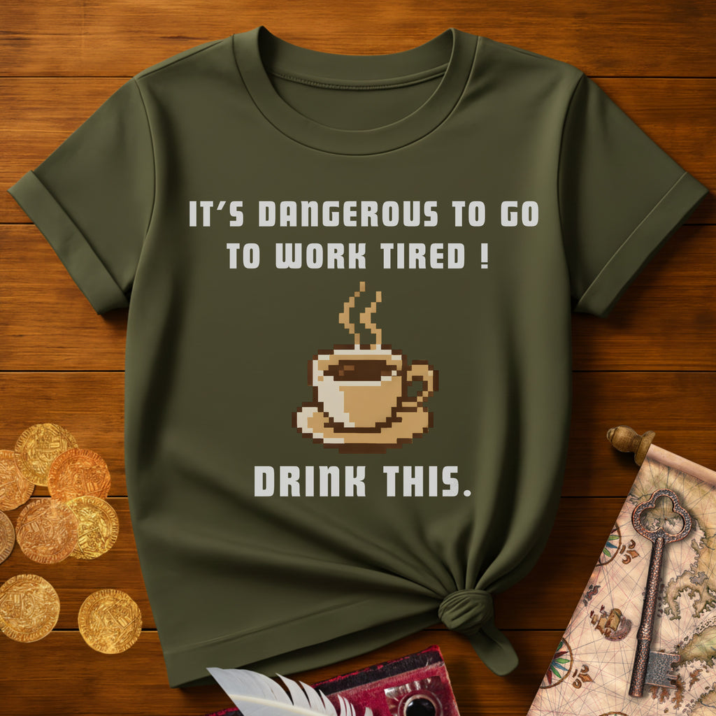 It's Dangerous T-Shirt