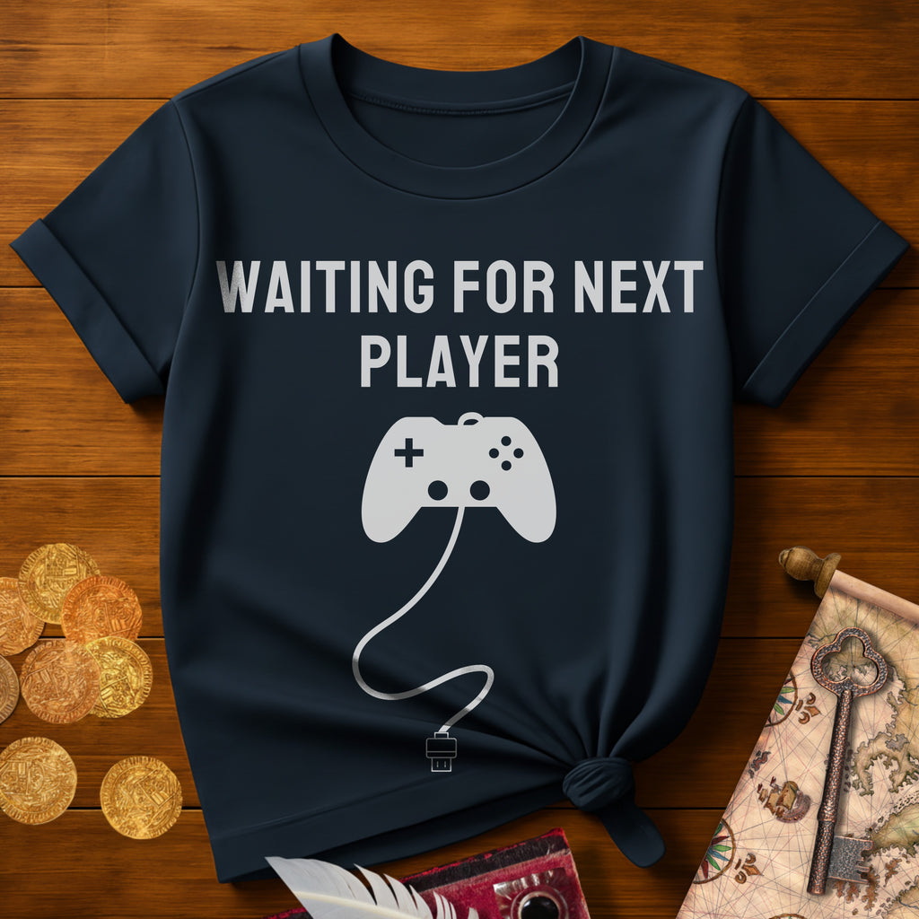 Waiting Next Player T-Shirt