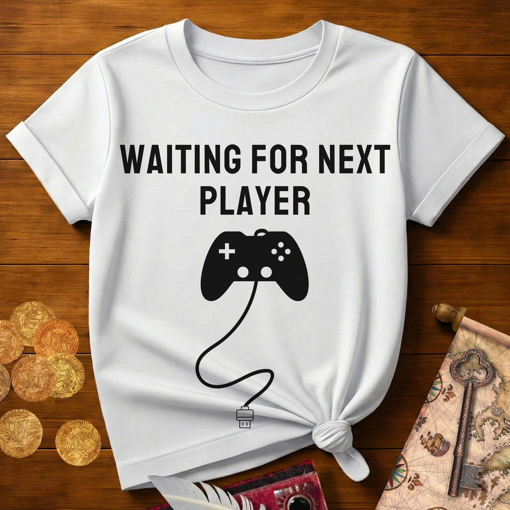 Waiting Next Player T-Shirt