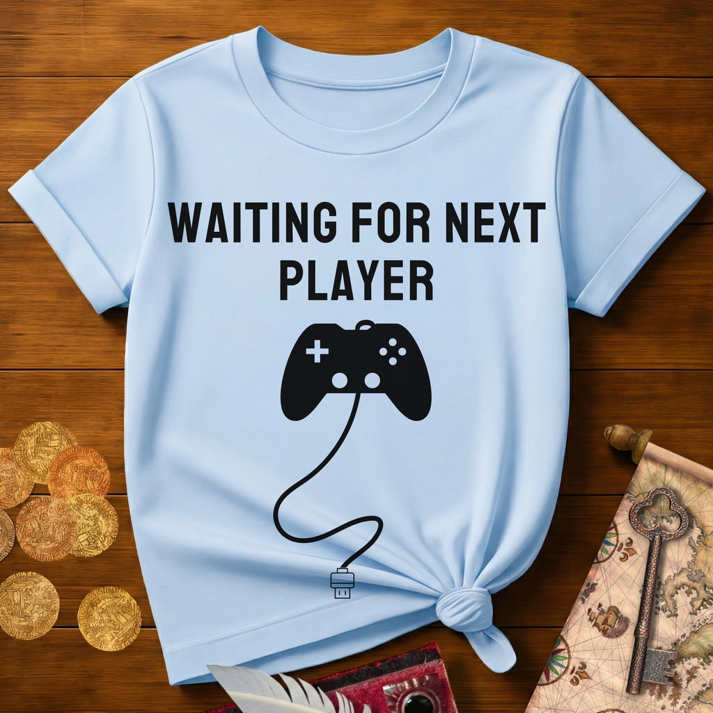 Waiting Next Player T-Shirt