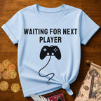 Waiting Next Player T-Shirt