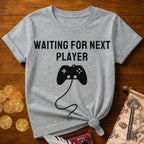 Waiting Next Player T-Shirt