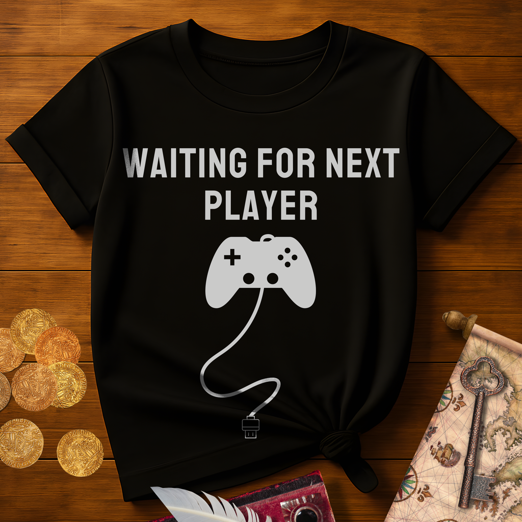 Waiting Next Player T-Shirt